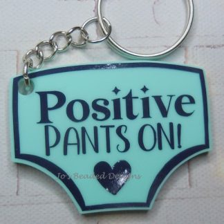Acrylic Pants Keyring, Positive Pants On